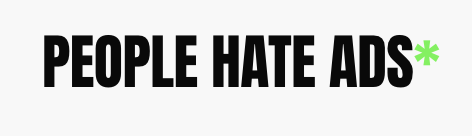 People Hate Ads